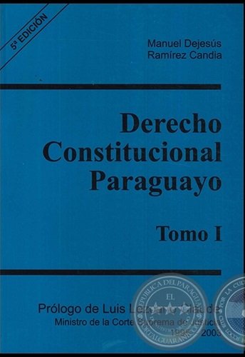 Derecho constitucional paraguayo. Tomo I